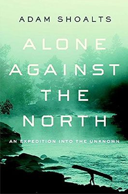 cover of Alone Against the North: An Expedition into the Unknown