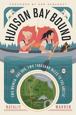 cover of Hudson Bay Bound: Two Women, One Dog, Two Thousand Miles to the Arctic