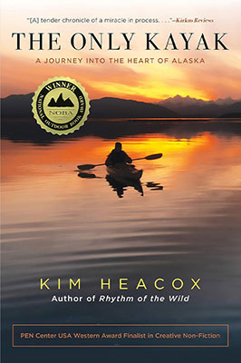 cover of The Only Kayak: A Journey Into the Heart of Alaska