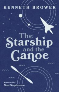 The Starship and the Canoe by Kenneth Brower